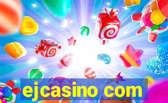 ejcasino com